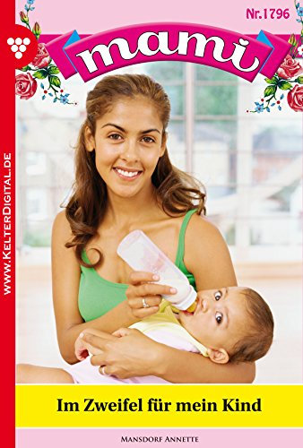 Glück auf Umwegen: Mami 1796 – Familienroman