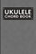 Ukulele Chord Book: Ukulele Tab Sheet And Chord Chart For Beginners