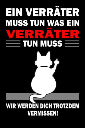 Ein Verräter muss tun was ein Verräter tun muss! Abschiedsbuch Kollegen zum Abschied: Poesiealbum zum Abschied für Lieblingskollegen - Freundebuch für ... & Kollegin als Errinerungsbuch zum Ruhestand.