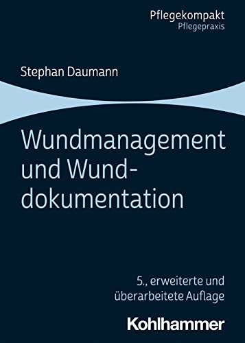 Wundmanagement und Wunddokumentation (Pflegekompakt)