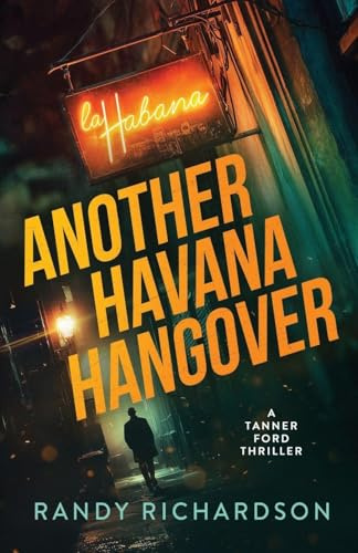 Another Havana Hangover: A Tanner Ford Thriller