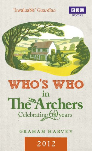 Who's Who in The Archers 2012: An A-Z of Britain's Most Popular Radio Drama