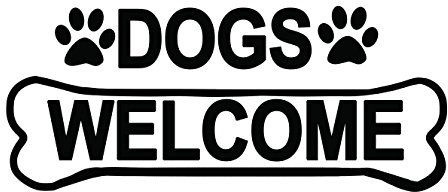 4 x - Dogs Welcome - Sign Sticker Label Removable Self Adhesive Waterproof Durable Vinyl Label Sticker 225mm x 106mm
