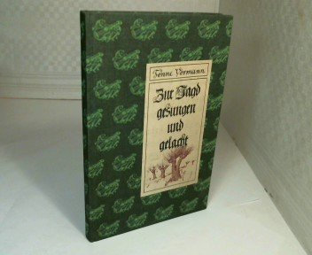 Zur Jagd gesungen und gelacht. Herausgegeben von Matthias Henke.