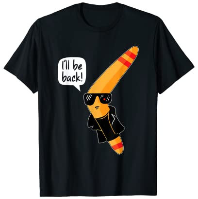 I'll Be Back Funny Bumerang Thrower Bumerang Expert T-Shirt