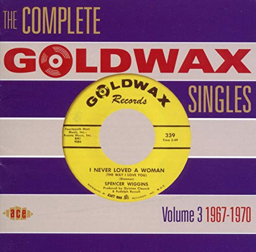 The Complete Goldwax Singles Volume 3: 1967-1970