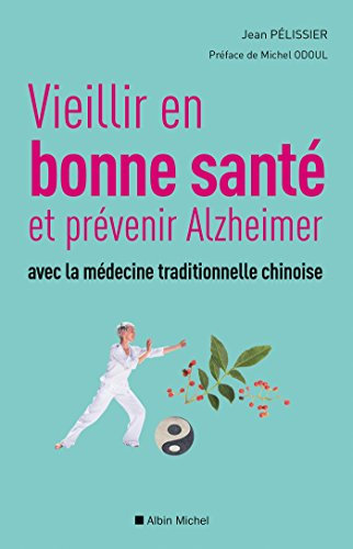 Vieillir en bonne sante et prévenir alzheimer avec la médecine traditionnelle chinoise