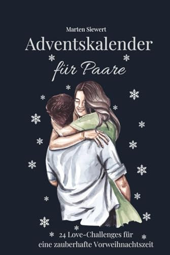 Adventskalender für Paare: 24 Love-Challenges für eine zauberhafte Vorweihnachtszeit