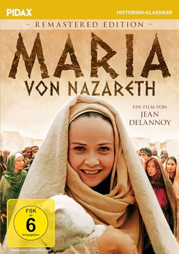 Maria von Nazareth - Remastered Edition / Geburt, Leben und Tod Jesu aus Perspektive der Heiligen Mutter (Pidax Historien-Klassiker)