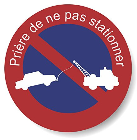 Panneau adhésif - Prière de ne Pas stationner - Autocollant de stationnement - Diamètre 21 cm - Résistance à la Pluie, UV's, Gel.