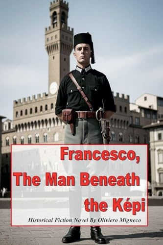 Francesco The Man Beneath the Képi