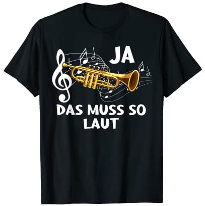 Ja Das Muss So Laut Trompete Lustig Musik T-Shirt