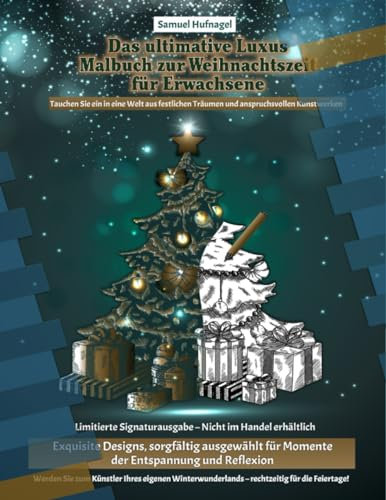 Das ultimative Luxus Malbuch zur Weihnachtszeit für Erwachsene: Entspannung & Festlichkeit: Über 50 detaillierte Weihnachtsmotive zum Ausmalen für ... zum Stressabbau und der Entspannung