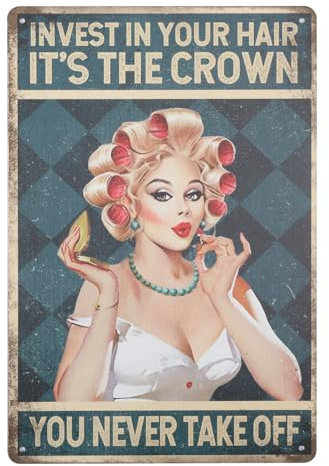GLOBLELAND Salon Friseur Lustiges Blechschild Investieren Sie in Ihr Haar Es ist die Krone die Sie nie entfernen Friseur Shop Charmante Dame Frisur Vintage Blechschild Shop 11.8x7.8inch