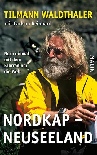 Nordkap - Neuseeland: Noch einmal mit dem Fahrrad um die Welt