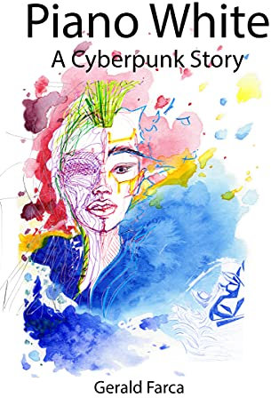Piano White: A Cyberpunk Story (English Edition)