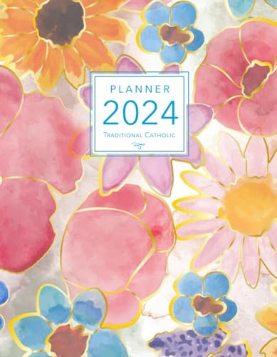 2024 Traditional Catholic Planner with Latin Missal Calendar Feasts and Holydays | Vertical Weekly Layout: 7x9 Floral Cover