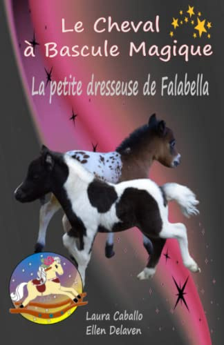 Le Cheval à Bascule Magique: La petite dresseuse de Falabella