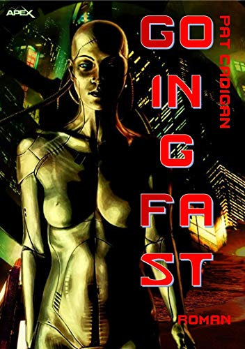 GOING FAST: Ein Cyberpunk-Roman