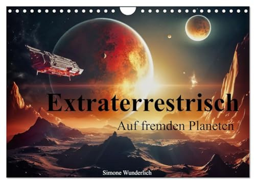 Extraterrestrisch - Auf fremden Planeten (Wandkalender 2026 DIN A4 quer), CALVENDO Monatskalender: Kommen Sie mit auf eine Reise in ferne Galaxien! (CALVENDO Wissenschaft)