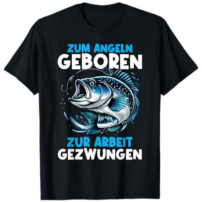 Zum Angeln Geboren Zur Arbeit Gezwungen Angelrute Angler T-Shirt