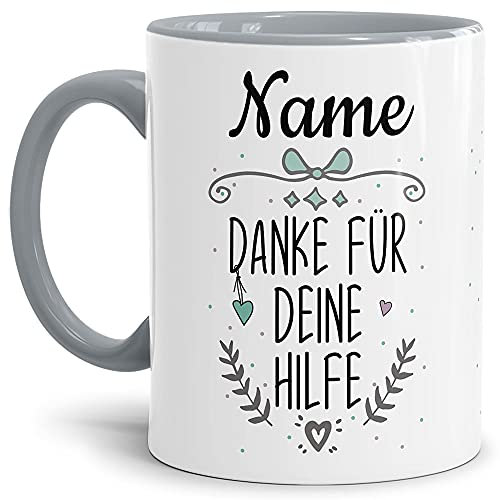 Tasse mit Spruch - Danke für Deine Hilfe - mit Name Personalisieren - Geschenk für Frauen und Männer, Dankeschön - Hochwertige Keramik, Innen & Henkel Grau, 300 ml