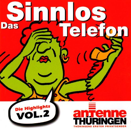 Das Antenne Thüringen Sinnlos Telefon Vol.2