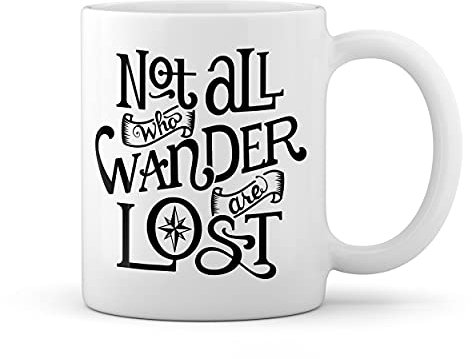 Not All Who Wander Are Lost Tasse blanche Café Mug