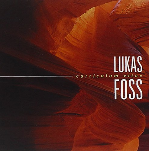 Lukas Foss: Curriculum Vitae