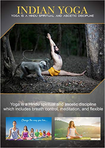 Indian Yoga: Indian Spiritual and ascetic Discipline (250 Book 1) (English Edition)