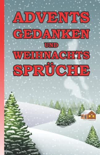 Adventsgedanken und Weihnachtssprüche: Die schönsten Sprüche und Zitate für Weihnachten