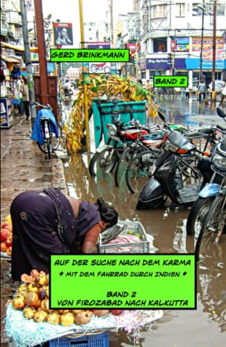 Auf der Suche nach dem Karma * Mit dem Fahrrad durch Indien *: Band 2: Von Firozabad nach Kalkutta