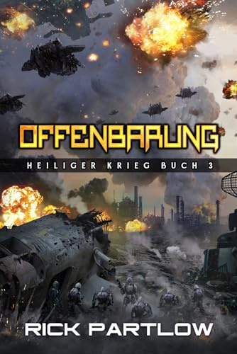 Offenbarung: Eine militärische Science-Fiction-Serie (Heiliger Krieg, Band 3)