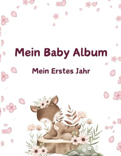 Mein Baby Album: Mein Erstes Jahr: Babybuch, Erinnerungsalbum, Erstes Jahr