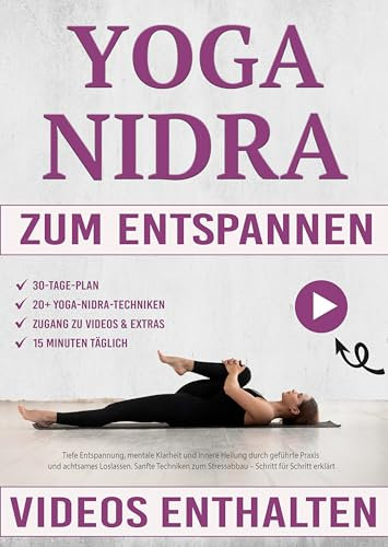 Yoga Nidra für Körper und Seele: tiefe Entspannung, mentale Klarheit und innere Heilung durch geführte Praxis und achtsames Loslassen. Sanfte Techniken zum Stressabbau – Schritt für Schritt erklärt