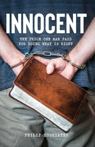 Innocent: The Price One Man Paid for Doing What Is Right