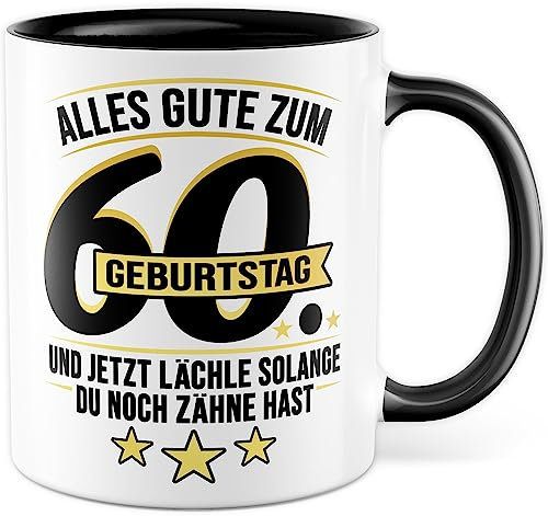 60. Geburtstag Tasse Geschenk, Alles Gute zum 60. Geburtstag - Und jetzt lächle solange du noch Zähne hast Kaffeetasse mit Spruch lustig Kaffee-Becher Geschenkidee Jahrgang 1965 (60. Geburtstag)