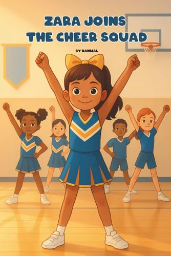 Zara Joins the Cheer Squad: A Cheerleading Chapter Book for Girls Ages 6–8 about Teamwork and Confidence (Cheer Dreams)