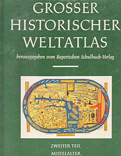 Großer Historischer Weltatlas. II. Teil: Mittelalter. Herausgegeben vom Bayerischen Schulbuch-Verlag.
