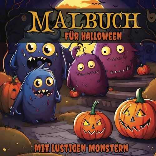 Malbuch für Halloween mit lustigen Monstern: Ausmalbuch mit Monstern für Kinder und Jugendliche zum Kolorieren