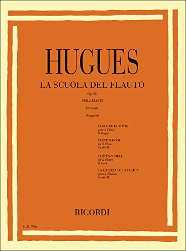 Hugues La Scuola del Flauto Op. 51 Volume 2 | Metodo Avanzato e Progressivo per Flauto Secondo Grado | Duetti Originali ed Esercizi Musicali | Risorsa Didattica per Insegnanti e Flautisti