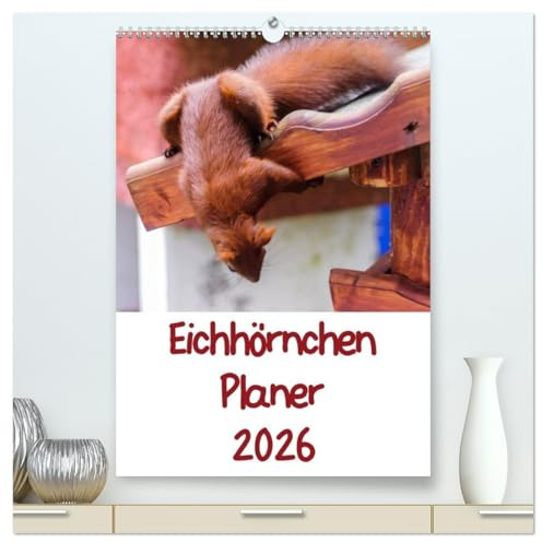 Eichhörnchen Planer 2026 (hochwertiger Premium Wandkalender 2026 DIN A2 hoch), Kunstdruck in Hochglanz: Eichhörnchenbilder mit Planer-Kalendarium (CALVENDO Tiere)