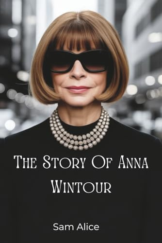 The Story Of Anna Wintour: Sam Alice