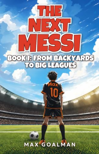 The Next Messi: Soccer Books for Kids 8-12 (The Next Messi Book Series, Band 1)