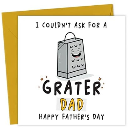 I couldn't ask for a grater Dad Happy Father's Day Card | Joke Cards Pun & Funny Fathers from the heart