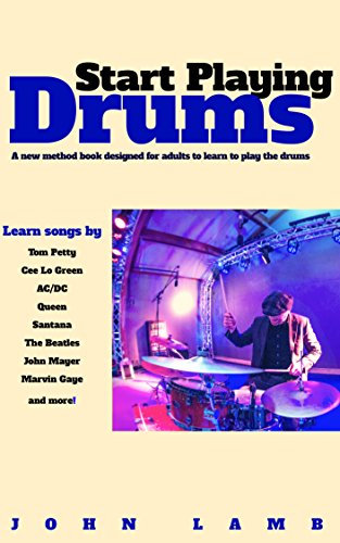 Start Playing Drums: A New Method Book Designed for Adults (English Edition)