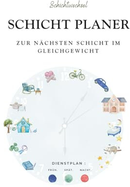 Schicht Planer zur nächsten Schicht im Gleichgewicht: Schicht Planer - Wochenplaner - Fitnessplaner - Urlaubsplaner - Essensplaner - 100 Tage Rauchfrei Tracker - Morgenroutinen