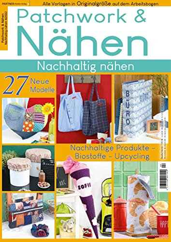 Patchwork und Nähen 4/2022 - Nachhaltig nähen und 27 neue Modelle