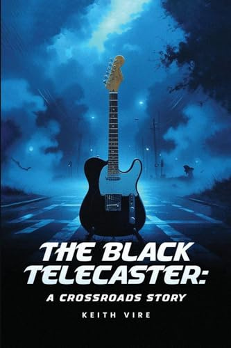 The Black Telecaster: A CrossRoads Story