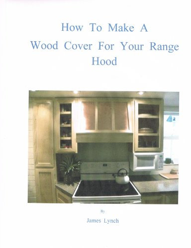 How To Make A Wood Cover For Your Range Hood